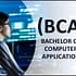BCA Admission | Admission Process | Entrance Exam | Best Specialization | Top Colleges