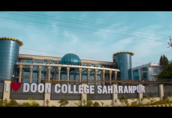 Doon Group of Colleges, Saharanpur | Best Courses| Highlights| Location and Infrastructure| Scholarships| Fee Structure| Eligibility Criteria