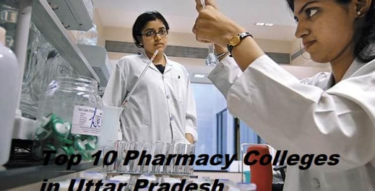 Top 10 Pharmacy Colleges in UP 2023/ Top 10 Pharmacy Colleges in Uttar Pradesh/Top B.Pharma Colleges in Uttar Pradesh