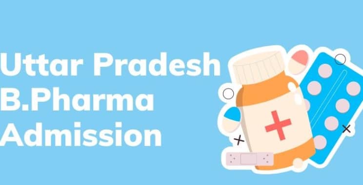 Uttar Pradesh B.Pharmacy Admission | Admission to Bachelor of Pharmacy in UP | Pharmacy Courses Admission in Uttar Pradesh