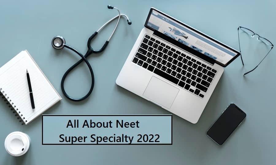 NEET Super Specialty 2022